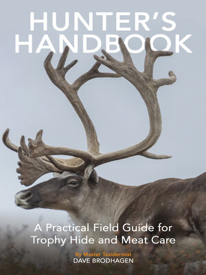 cover image of Hunter's Handbook: a Practical Field Guide for Trophy Hide and Meat Care